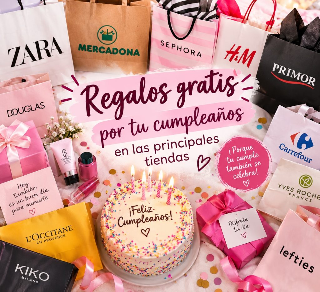 Regalos gratis por tu cumpleaños en tiendas como Sephora, Mercadona, Primor y otras marcas